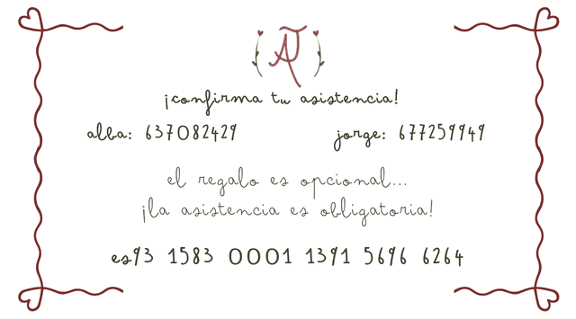 Número de cuenta para el regalo: Alba ES93 1583 0001 1391 5696 6264. El regalo es opcional, ¡la asistencia es obligatoria!